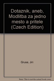 Dotaznik, aneb, Modlitba za jedno mesto a pritele (Czech Edition)