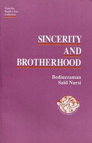 Sincerity and Brotherhood (from the Risale-i Nur Collection)