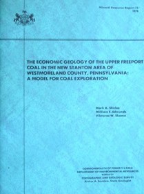 The economic geology of the Upper Freeport coal in the New Stanton area of Westmoreland County, Pennsylvania: a model for coal exploration