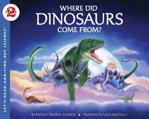 Where Did Dinosaurs Come From? (Let's-Read-and-Find-Out Science 2)