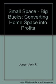 Small Space - Big Bucks: Converting Home Space into Profits