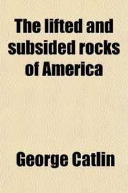 The lifted and subsided rocks of America