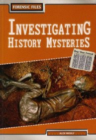 Investigating History Mysteries (Forensic Files)