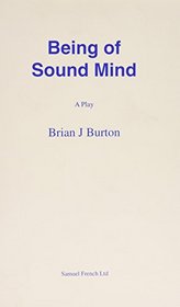 Being of Sound Mind (Acting Edition)