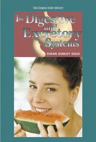 The Digestive and Excretory Systems (The Human Body Library)