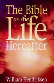 The Bible on the Life Hereafter