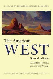 The American West, Second Edition: A Modern History, 1900 to the Present