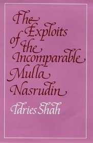 The Exploits of the Incomparable Mulla Nasrudin