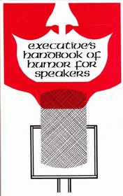 Executive's Handbook of Humor for Speakers
