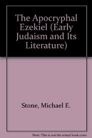 The Apocryphal Ezekiel (Early Judaism and Its Literature)