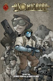 Atomic Robo, Volume 2: Atomic Robo and the Dogs of War