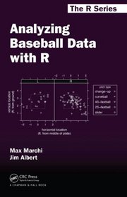 Analyzing Baseball Data with R (Chapman & Hall/CRC The R Series)