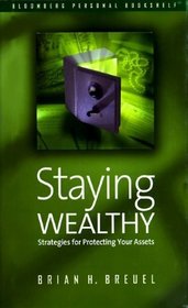 Staying Wealthy: Strategies for Protecting Your Assets (Bloomberg Personal Bookshelf)