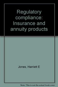 Regulatory compliance: Insurance and annuity products