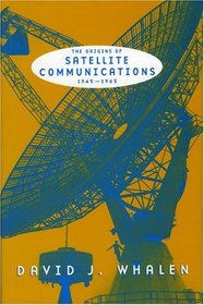 ORIGINS SATELLITE COMM (Smithsonian History of Aviation and Spaceflight Series)