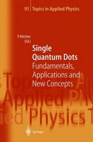 Single Quantum Dots: Fundamentals, Applications and New Concepts (Topics in Applied Physics)