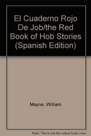 El Cuaderno Rojo De Job/the Red Book of Hob Stories