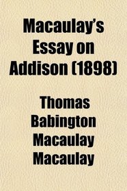 Macaulay's Essay on Addison (1898)
