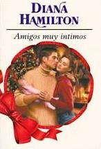 Amigos Muy Intimos (The Christmas Child ) (Harlequin Julia) (Spanish Edition)