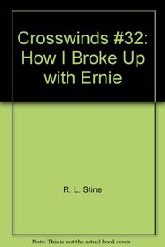 Crosswinds #32: How I Broke Up with Ernie