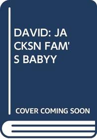 David: Jacksn Fam's Babyy
