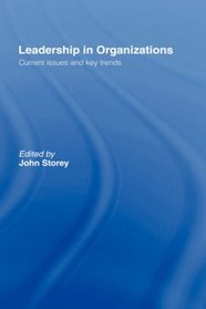 Leadership in Organizations: Current Issues and Key Trends