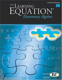 The Learning Equation Elementary Algebra Workboook, Version 3.5