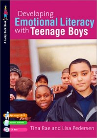 Developing Emotional Literacy with Teenage Boys: Building Confidence, Self Esteem and Self-Awareness (Lucky Duck Books)