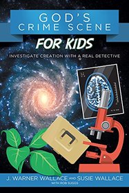 God's Crime Scene for Kids: Investigate Creation with a Real Detective