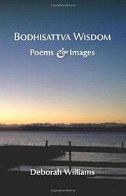 Bodhisattva Wisdom: Poems and Images
