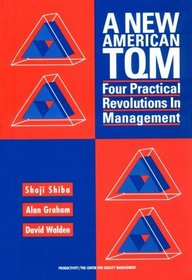 A New American Tqm: Four Practical Revolutions in Management