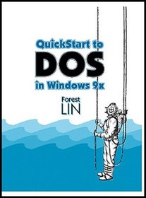 QuickStart to DOS in Windows 9X (2nd Edition)