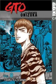 GTO (Great Teacher Onizuka), Vol 8