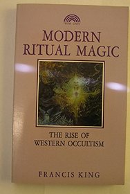 Modern Ritual Magic: The Rise of Western Occultism