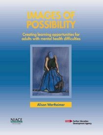Images of Possibility: Creating Learning Opportunities for Adults with Mental Health Difficulties