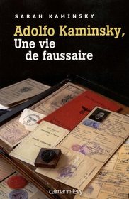 Adolfo Kaminsky, une vie de faussaire (French Edition)