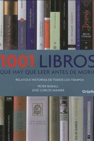 1001 libros que hay que leer antes de morir/ 1001 Books you Must Read Before you Die: Relatos E Historias De Todos Los Tiempos (Spanish Edition)