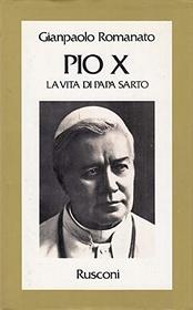 Pio X: La vita di papa Sarto (Le vite) (Italian Edition)