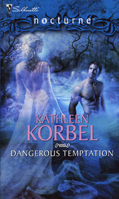 Dangerous Temptation (Daughters of Myth, Bk 1) (Kendalls, Bk 4) (Silhouette Nocturne, No 2)