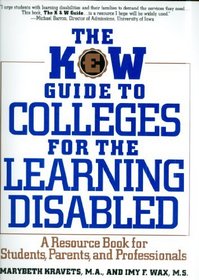 K and W Guide to Colleges for the Learning Disabled: A Resource Book for Students, Parents, and Professionals