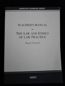 Teacher's Manual the Law and Ethics of Law Practice