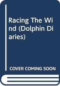 Racing the Wind (Dolphin Diaries)