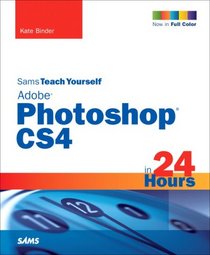 Sams Teach Yourself Adobe Photoshop CS4 in 24 Hours (5th Edition)