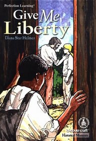 Give Me Liberty (Cover-to-Cover Chapter Books: American Revolution)