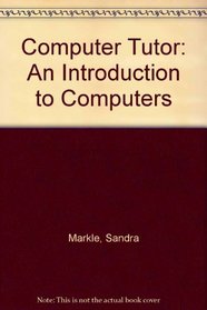 Computer Tutor: An Introduction to Computers