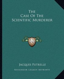 The Case Of The Scientific Murderer