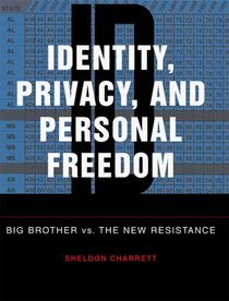 Identity, Privacy, And Personal Freedom: Big Brother vs The New Resistance