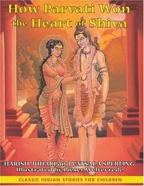 How Parvati Won the Heart of Shiva (Classic Indian Stories for Children)