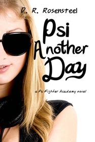 Psi Another Day (Psi Fighter Academy, Bk 1)