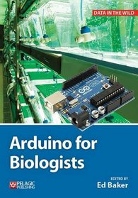 Arduino for Biologists (Data in the Wild)